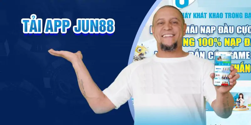 Tải Jun88 Đơn Giản, Nhanh Chóng Theo Các Hướng Dẫn Sau 