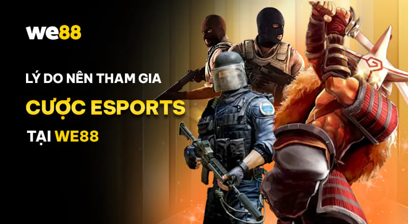 Esport WE88 - Khám phá thế giới thể thao điện tử đỉnh