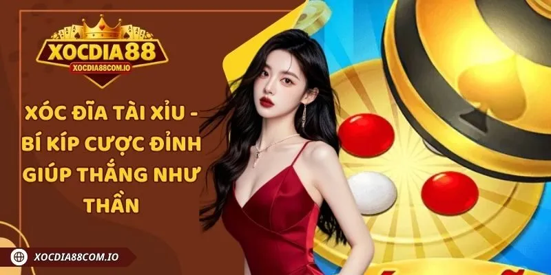 Xóc đĩa tài xỉu tại XocDia88 - Cảm xúc đỉnh cao trong từng cú lắc